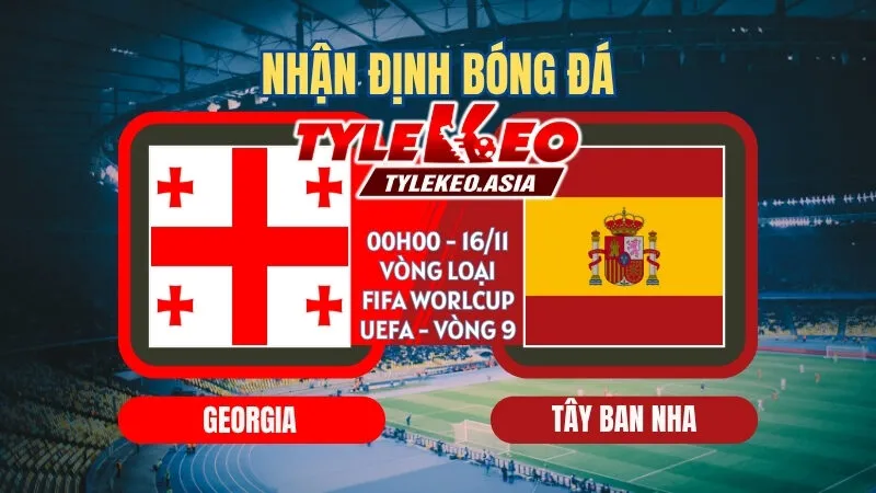 Soi kèo Georgia vs Tây Ban Nha 00h00 ngày 16/11