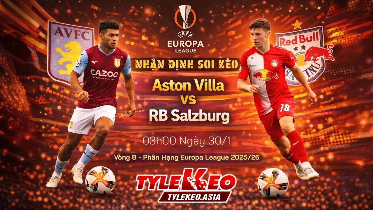 Nhận Định Soi Kèo Aston Villa Vs RB Salzburg 03h00 Ngày 30/1: Sức Mạnh Vượt Trội