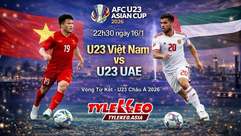 Nhận Định Soi Kèo U23 Việt Nam Vs U23 UAE 22h30 Ngày 16/1