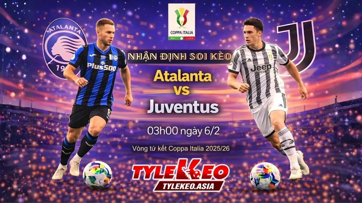 Nhận Định Soi Kèo Atalanta Vs Juventus 03h00 Ngày 6/2: Vé Bán Kết Cho Bà Đầm